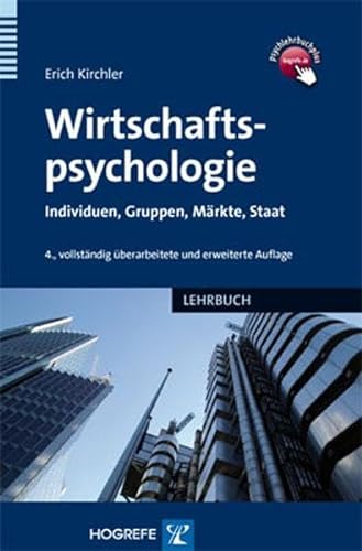 Wirtschaftspsychologie: Individuen, Gruppen, Märkte, Staat von Hogrefe Verlag GmbH + Co.
